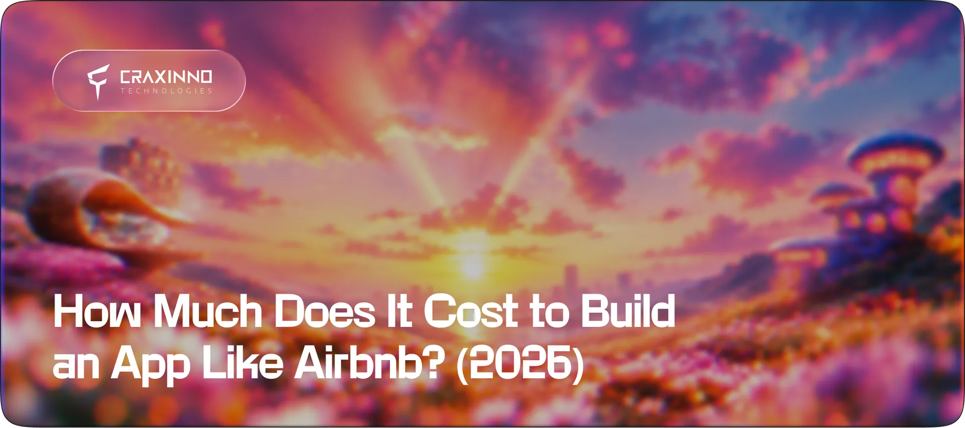 How Much Does It Cost to Build an App Like Airbnb? (2026)