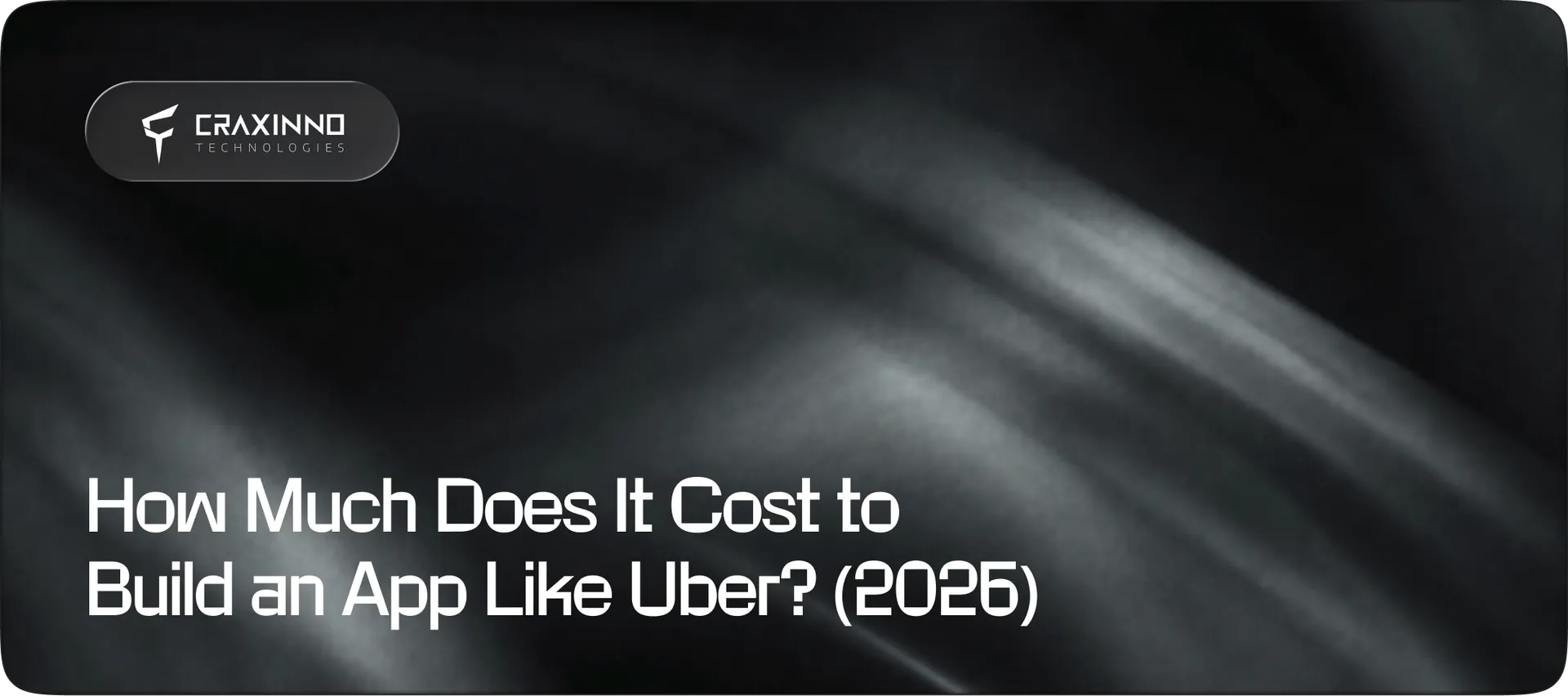 How Much Does It Cost to Build an App Like Uber? (2026)