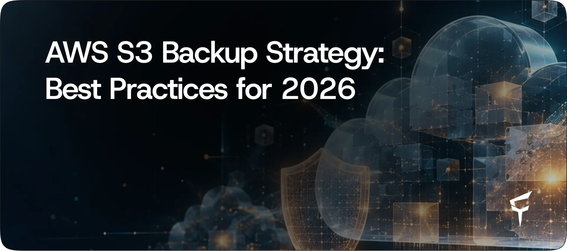 AWS S3 Backup Strategy: Best Practices for 2026